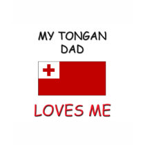My TONGAN DAD Loves Me t-shirts