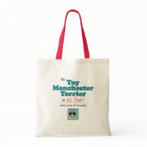 My Toy Manchester Terrier is All That! Tote Bags