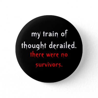 my_train_of_thought_derailed_there_were_no_su_button-p145376462609989280en8go_400.jpg