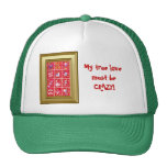 My true love must be CRAZY! Trucker Hats