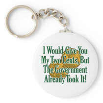 My Two Cents? The Govt Took It! Keychains
