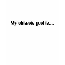 My ultimate goal is.... t-shirts