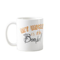 my uncle is the bomb mugs