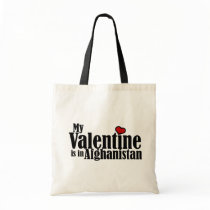 My Valentine is in Afghanistan Tote Bag