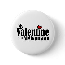 My Valentine is in Afghanistan Buttons