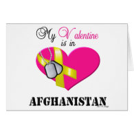 My Valentine is in Afghanistan Card