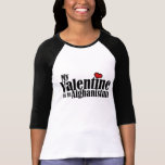 My Valentine is in Afghanistan Tee Shirts