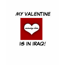 MY VALENTINE, IS IN IRAQ!, missing him t-shirts by GodAndMySoldier MY VALENTINE, IS IN IRAQ!, missing him t-shirts