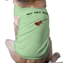 "My Vet Rocks" Dog Shirt pet clothing by crisace "My Vet Rocks" Dog Shirt pet clothing