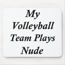 My Volleyball Team Plays Nude Mouse Pads