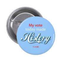 My vote today made HISTORY! buttons