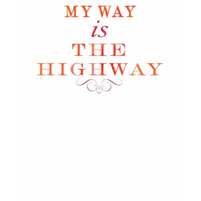 my_way_is_the_highway_tshirt-p235435359736663657uye8_400.jpg