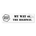 MY WAY OR THE HIGHWAY. (white) bumper stickers by davisbuilt MY WAY OR THE HIGHWAY. (white) bumper stickers