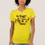 My Weapon of Choice t-shirts