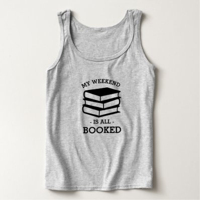 My Weekend is All Booked Funny Shirt