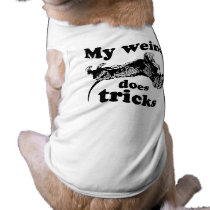 MY WEINER DOES TRICKS DOG T-SHIRT