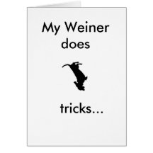 My Weiner does tricks for your Birthday Greeting Card
