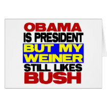 My Weiner Still Likes Bush cards
