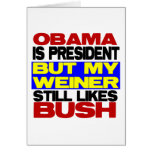 My Weiner Still Likes Bush Greeting Cards
