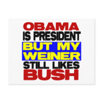 My Weiner Still Likes Bush postcards