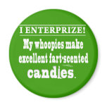 My Whoopies Make Excellent Fart-Scented Candles  M magnets