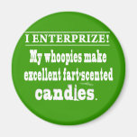 My Whoopies Make Excellent Fart-Scented Candles  M Magnets