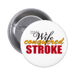 My Wife Conquered Stroke Buttons