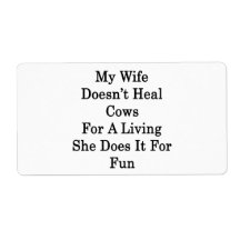 My Wife Doesn't Heal Cows For A Living She Does It Custom Shipping Label