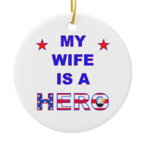 My Wife Is A Hero Ornament