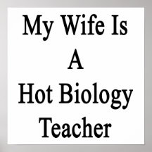 My Wife Is A Hot Biology Teacher Posters