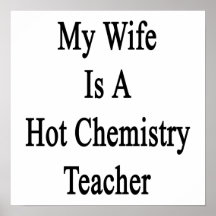 My Wife Is A Hot Chemistry Teacher Posters