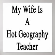 My Wife Is A Hot Geography Teacher Poster
