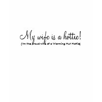 My Wife is a hottie! t-shirts