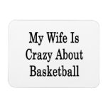 My Wife Is Crazy About Basketball Vinyl Magnets