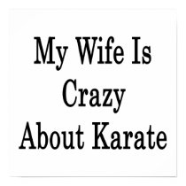 My Wife Is Crazy About Karate Print
