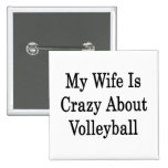 My Wife Is Crazy About Volleyball Pin