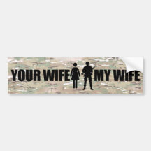 My Wife is in the MIlitary Bumper Stickers