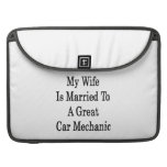 My Wife Is Married To A Great Car Mechanic MacBook Pro Sleeve