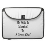 My Wife Is Married To A Great Chef Sleeve For MacBooks