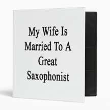 My Wife Is Married To A Great Saxophonist Vinyl Binders