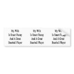 My Wife Is Smart Funny And A Great Baseball Player Bumper Stickers