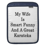 My Wife Is Smart Funny And A Great Karateka Sleeve For iPads