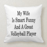 My Wife Is Smart Funny And A Great Volleyball Play Throw Pillow