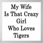 My Wife Is That Crazy Girl Who Loves Tigers posters