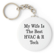 My Wife Is The Best HVAC R Tech Keychain