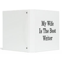 My Wife Is The Best Writer Binders