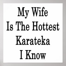 My Wife Is The Hottest Karateka I Know Print