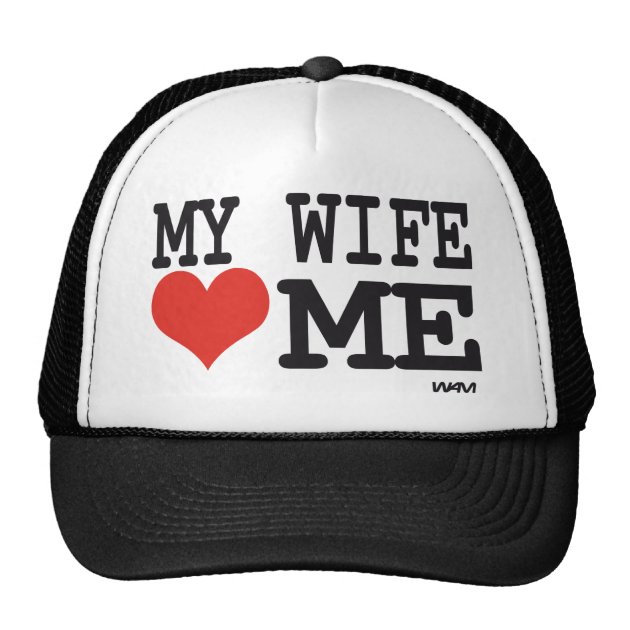 My wife loves me trucker hat-0