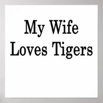 My Wife Loves Tigers Poster