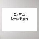 My Wife Loves Tigers posters